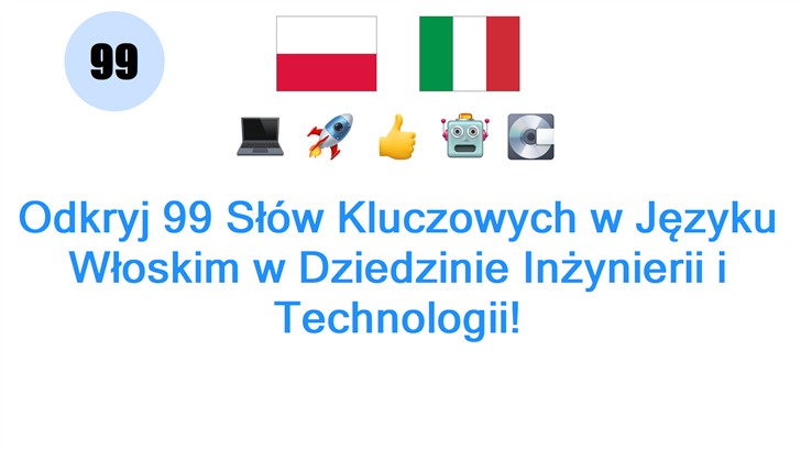 Odkryj 99 Słów Kluczowych w Języku Włoskim w Dziedzinie Inżynierii i Technologii!